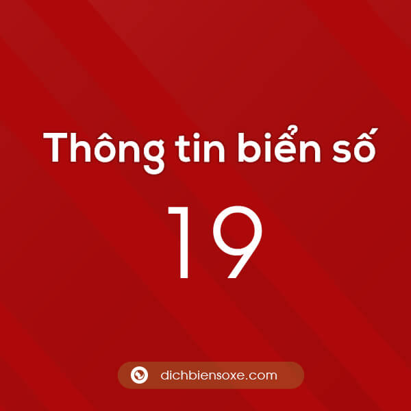 Thông tin biển số 19 ở tỉnh nào? Biển số 19 ở đâu?