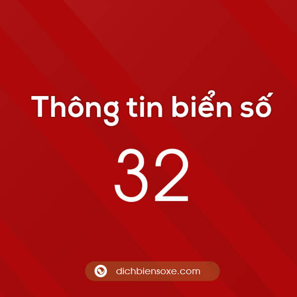 biển số 32 ở tỉnh nào? Biển số xe 32 ở đâu?