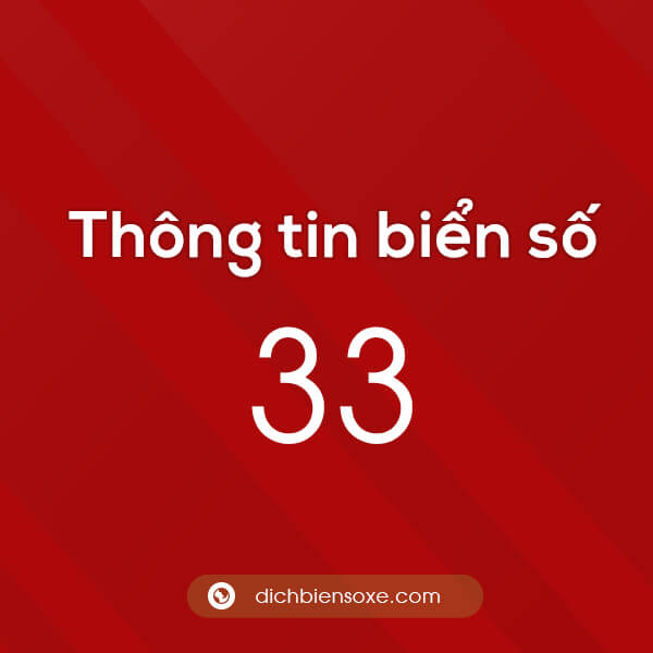 Chi tiết biển số 33 ở tỉnh nào? Biển số xe 33 ở đâu?