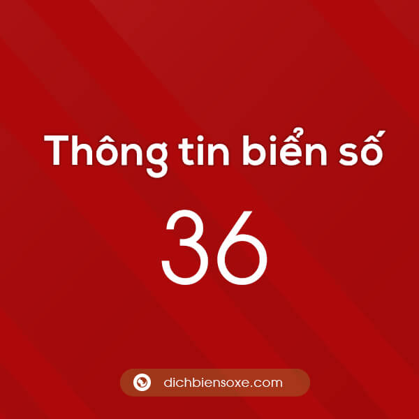 Thông tin biển số 36 ở tỉnh nào? Biển số xe 36 ở đâu?