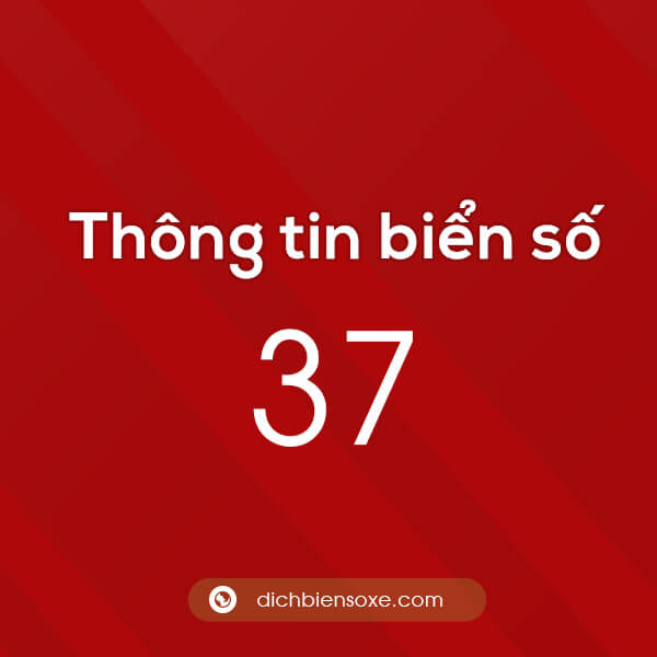 Chi tiết biển số 37 ở tỉnh nào? Biển số xe 37 ở đâu?