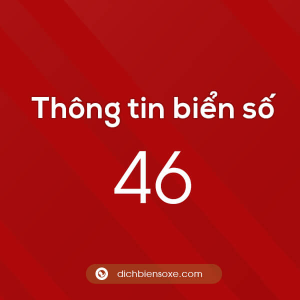Thông tin biển số 46 ở tỉnh nào? Biển số xe 46 ở đâu?