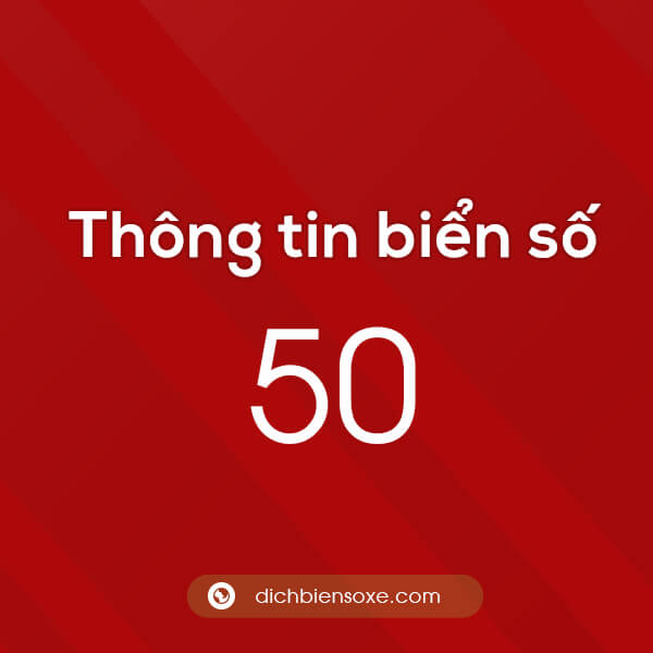 Chi tiết biển số 50 ở tỉnh nào? Biển số xe 50 ở đâu?