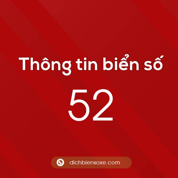 Thông tin biển số xe 52 ở tỉnh nào? Biển số 52 ở đâu?