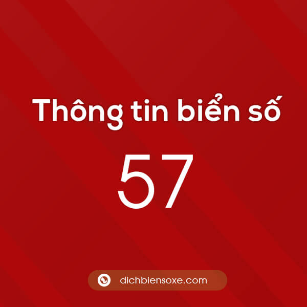 Biển số xe 57 ở tỉnh nào? Biển số 57 ở đâu?