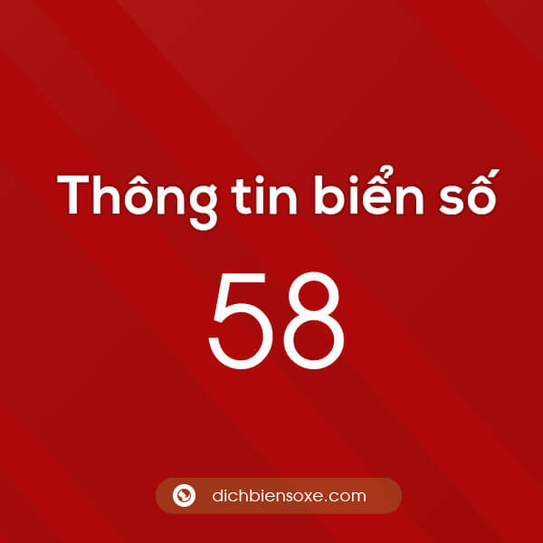 Thông tin biển số xe 58 ở tỉnh nào? Biển số 58 ở đâu?