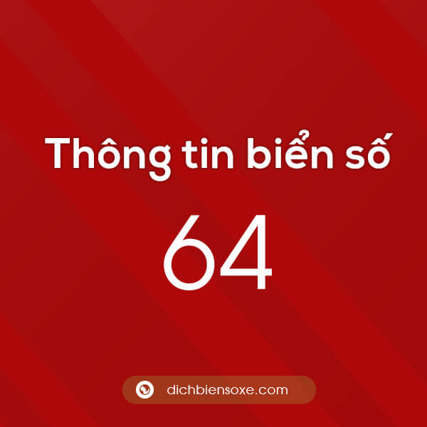 Thông tin biển số xe 64 ở tỉnh nào? Biển số 64 ở đâu?