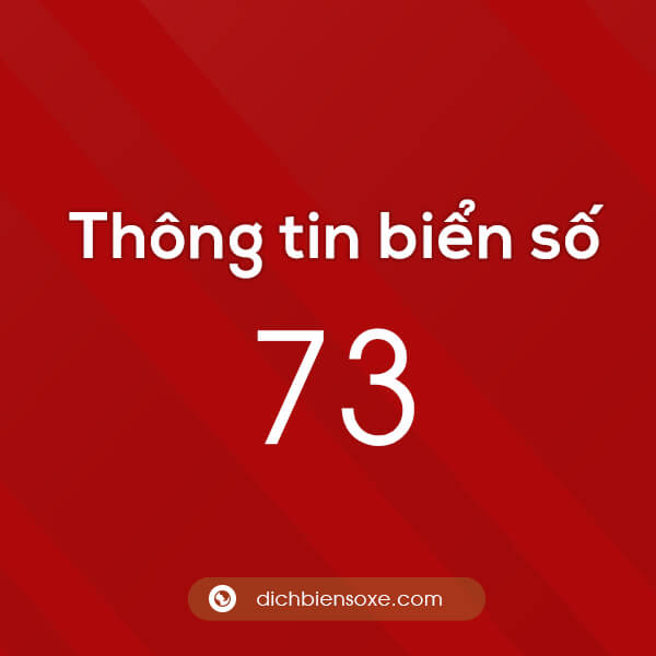 Thông tin biển số xe 73 ở tỉnh nào? Biển số 73 ở đâu?