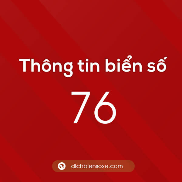 Thông tin biển số xe 76 ở tỉnh nào? Biển số 76 ở đâu?