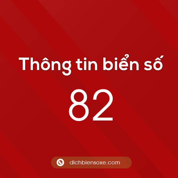 Thông tin biển số xe 82 ở tỉnh nào? Biển số 82 ở đâu?
