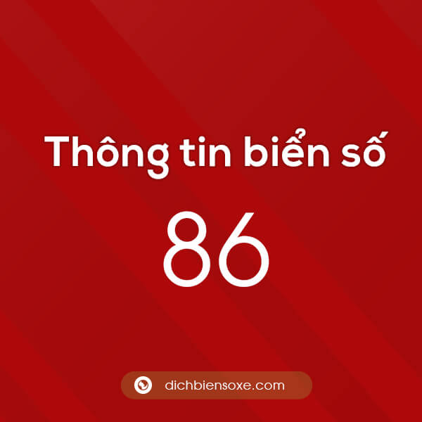 Chi tiết biển số xe 86 ở tỉnh nào? Biển số 86 ở đâu?