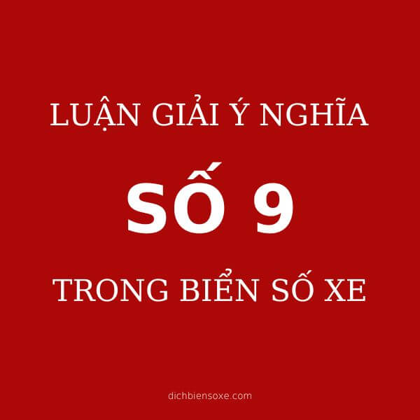 số 9 có ý nghĩa gì trong biển số xe