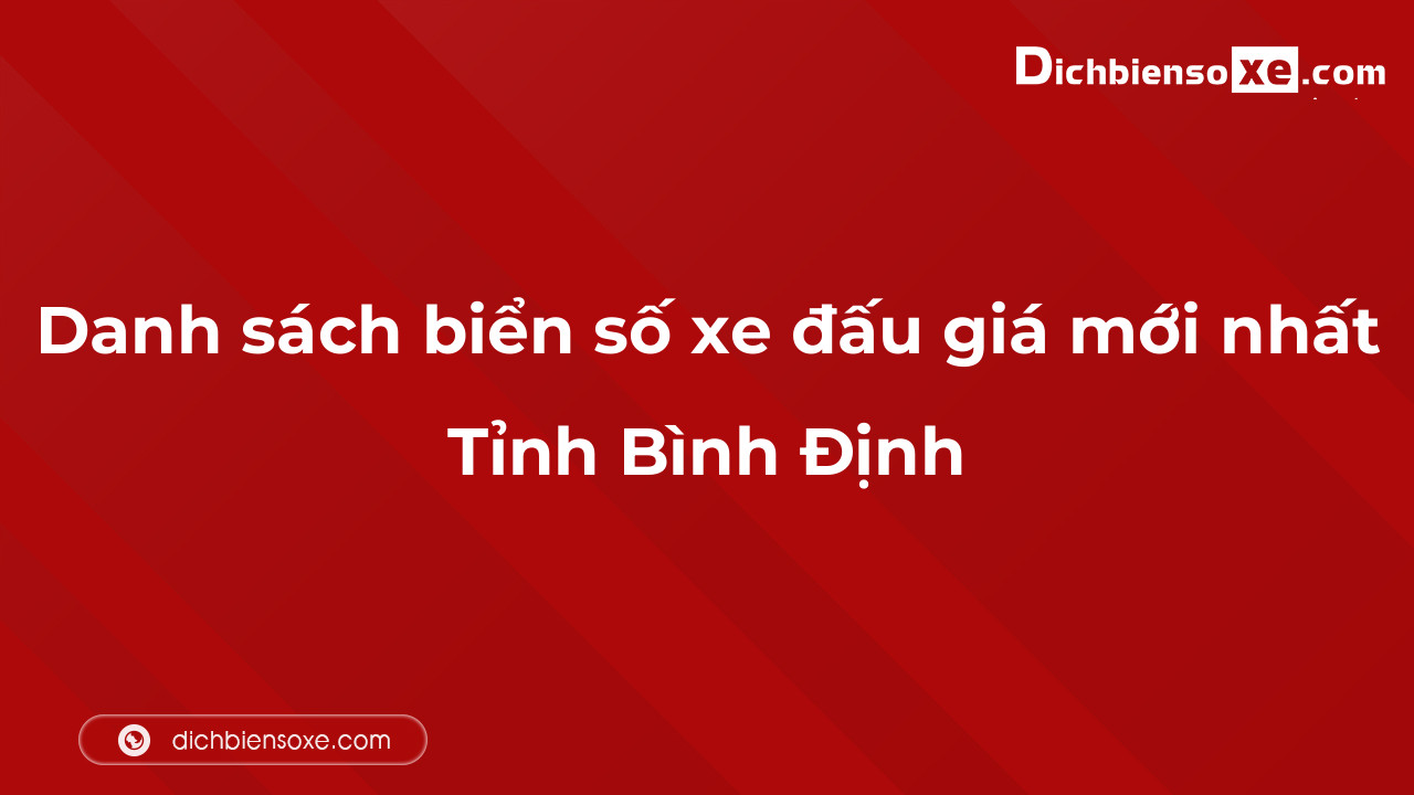 Danh sách biển số xe đẹp đấu giá tại Bình Định cập nhật đến ngày 04-10-2023