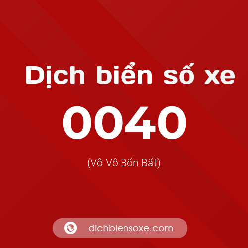 Ý nghĩa biển số xe 0040 là gì?