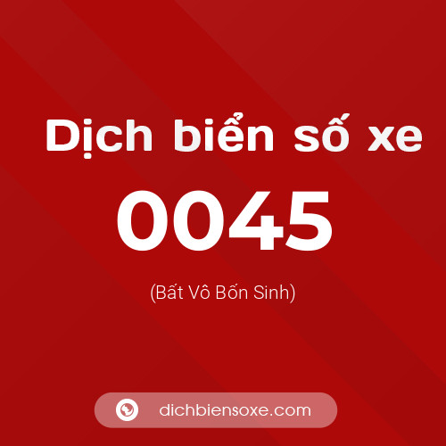 Ý nghĩa biển số xe 0045 là gì?