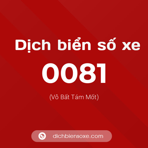 Ý nghĩa biển số xe 0081 là gì?
