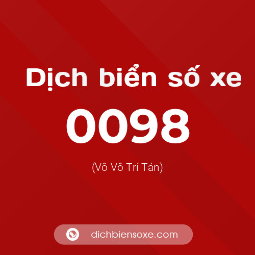 Ý nghĩa biển số xe 0098 là gì?