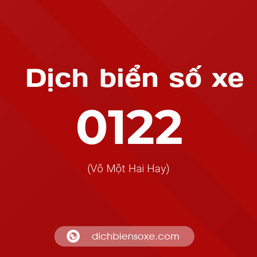 Ý nghĩa biển số xe 0122 là gì?