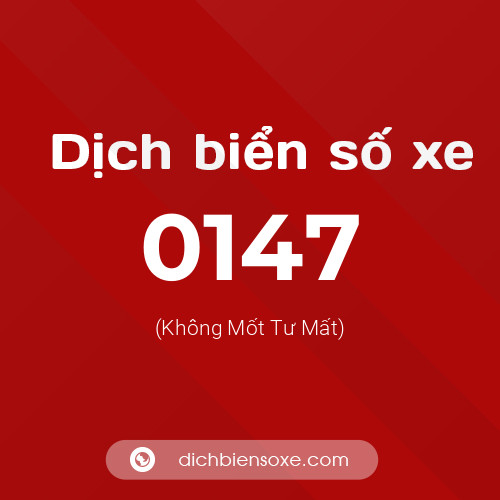 Ý nghĩa biển số xe 0147 là gì?