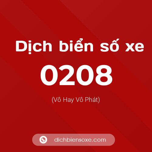 Ý nghĩa biển số xe 0208 là gì?