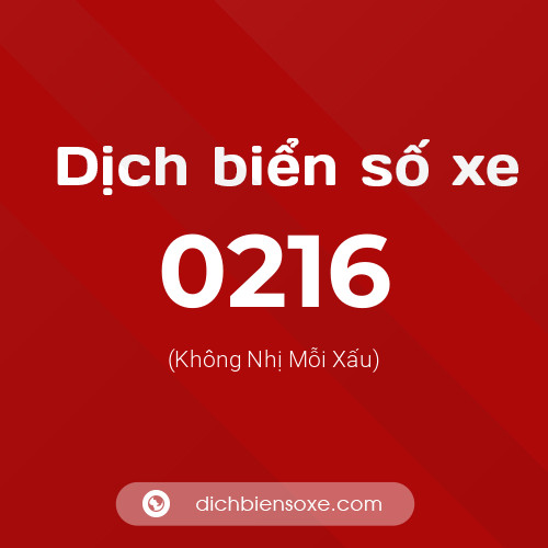 Ý nghĩa biển số xe 0216 là gì?
