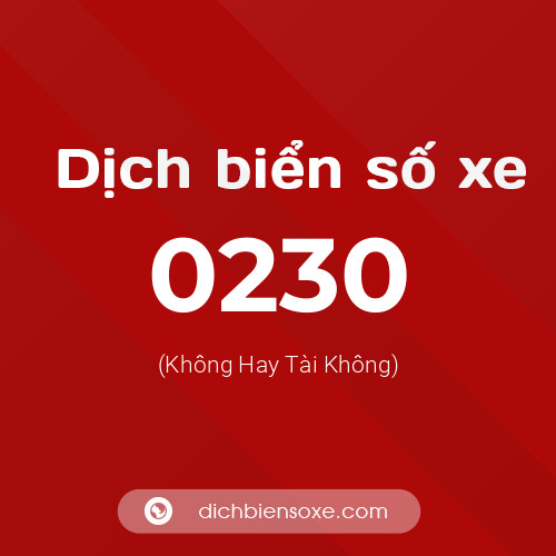 Ý nghĩa biển số xe 0230 là gì?