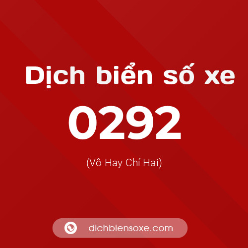 Ý nghĩa biển số xe 0292 là gì?