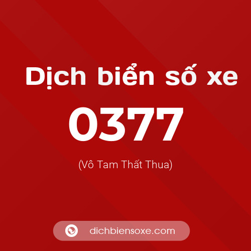 Ý nghĩa biển số xe 0377 là gì?