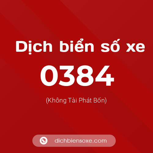 Ý nghĩa biển số xe 0384 là gì?