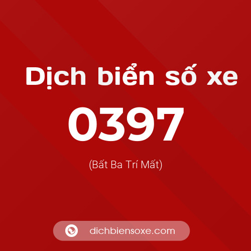 Ý nghĩa biển số xe 0397 là gì?