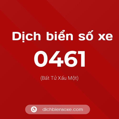 Ý nghĩa biển số xe 0461 là gì?