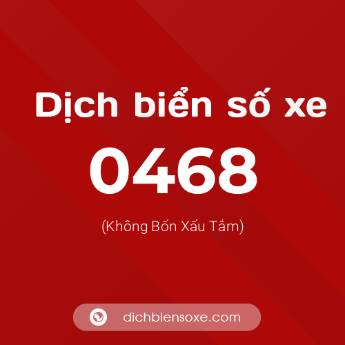 Ý nghĩa biển số xe 0468 là gì?