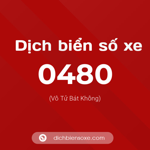 Ý nghĩa biển số xe 0480 là gì?