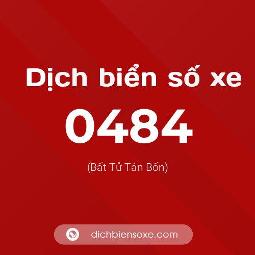 Ý nghĩa biển số xe 0484 là gì?