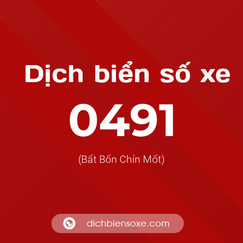 Ý nghĩa biển số xe 0491 là gì?