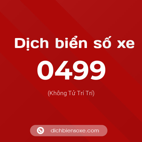 Ý nghĩa biển số xe 0499 là gì?