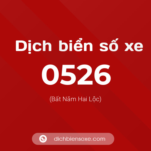 Ý nghĩa biển số xe 0526 là gì?