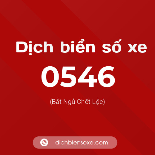 Ý nghĩa biển số xe 0546 là gì?