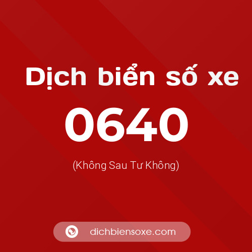 Ý nghĩa biển số xe 0640 là gì?