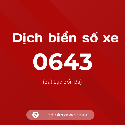 Ý nghĩa biển số xe 0643 là gì?