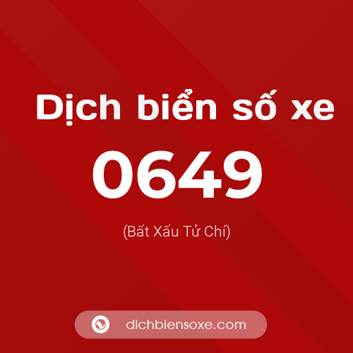 Ý nghĩa biển số xe 0649 là gì?