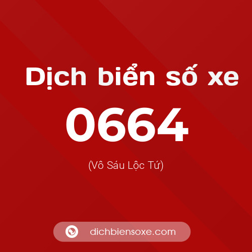 Ý nghĩa biển số xe 0664 là gì?
