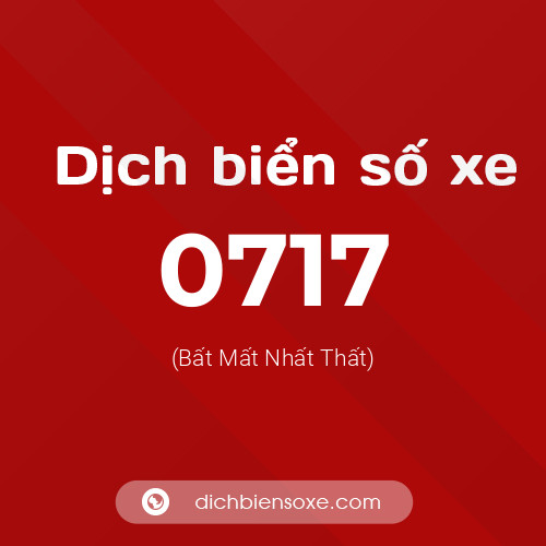 Ý nghĩa biển số xe 0717 là gì?