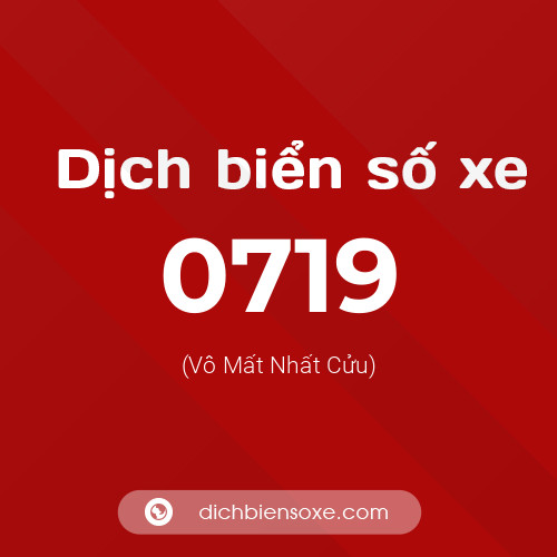 Ý nghĩa biển số xe 0719 là gì?