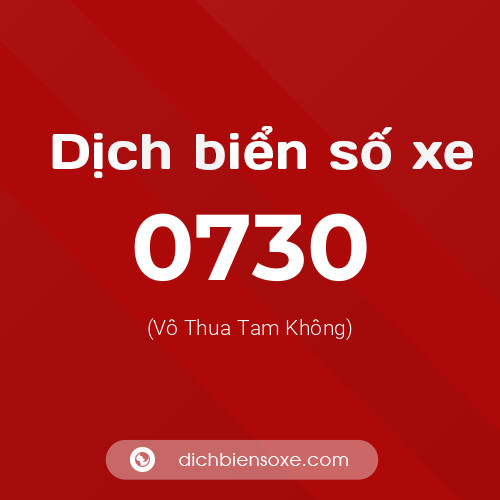 Ý nghĩa biển số xe 0730 là gì?