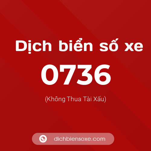 Ý nghĩa biển số xe 0736 là gì?