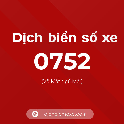 Ý nghĩa biển số xe 0752 là gì?