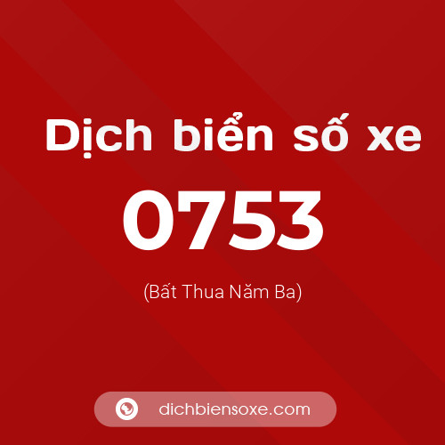 Ý nghĩa biển số xe 0753 là gì?