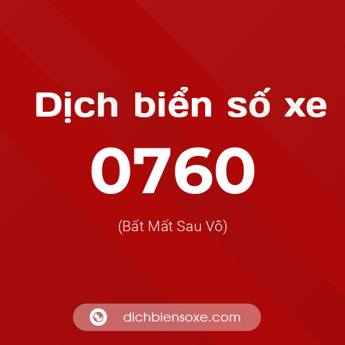 Ý nghĩa biển số xe 0760 là gì?