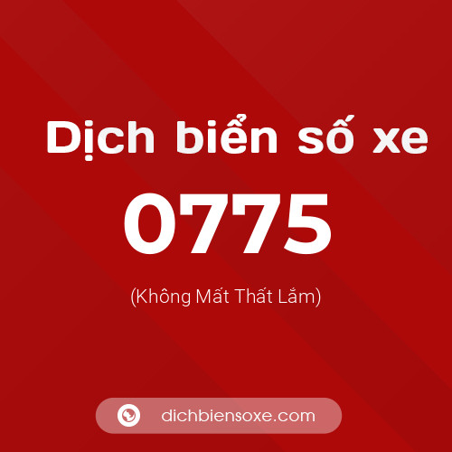 Ý nghĩa biển số xe 0775 là gì?